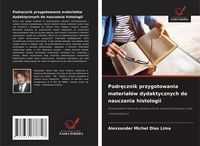 Produktbild: Podr&iquest;cznik przygotowania materia&iquest;&oacute;w dydaktycznych do nauczania histologii