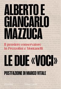Produktbild: Le due 'voci'. Il pensiero conservatore in Prezzolini e Montanelli