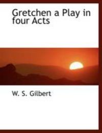 Produktbild: Gretchen a Play in Four Acts