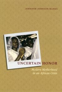 Produktbild: Johnson-Hanks, J: Uncertain Honor - Modern Motherhood in an