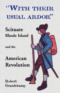 Produktbild: With Their Usual Ardor, Scituate, Rhode Island and the American Revolution