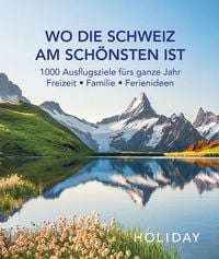 Produktbild: HOLIDAY Reisebuch: Wo die Schweiz am sch&ouml;nsten ist