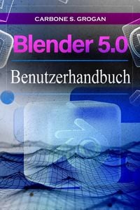Produktbild: Blender 5.0 Benutzerhandbuch