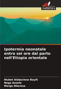 Produktbild: Ipotermia neonatale entro sei ore dal parto nell'Etiopia orientale