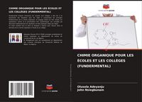 Produktbild: Chimie Organique Pour Les &Eacute;coles Et Les Coll&egrave;ges (fundermental)
