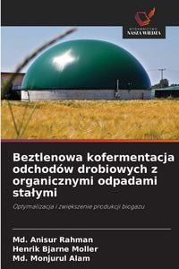 Produktbild: Beztlenowa kofermentacja odchod&oacute;w drobiowych z organicznymi odpadami sta&iquest;ymi