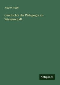Produktbild: Geschichte der P&auml;dagogik als Wissenschaft