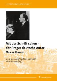 Bild vom Artikel Mit der Schrift sehen – der Prager deutsche Autor Oskar Baum vom Autor 