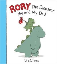 Bild vom Artikel Rory the Dinosaur: Me and My Dad vom Autor Liz Climo