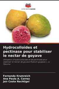 Produktbild: Hydrocollo&iuml;des et pectinase pour stabiliser le nectar de goyave