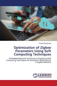 Produktbild: Optimization of Zigbee Parameters Using Soft Computing Techniques