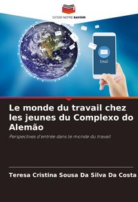 Produktbild: Le monde du travail chez les jeunes du Complexo do Alem&atilde;o