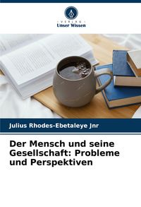 Produktbild: Der Mensch und seine Gesellschaft: Probleme und Perspektiven
