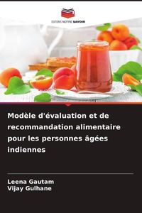 Produktbild: Mod&egrave;le d'&eacute;valuation et de recommandation alimentaire pour les personnes &acirc;g&eacute;es indiennes