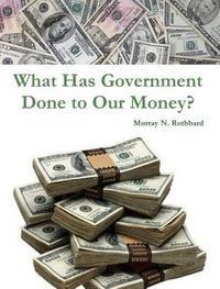 Produktbild: What Has Government Done to Our Money?