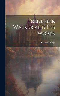 Produktbild: Frederick Walker and His Works