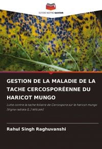 Produktbild: Gestion De La Maladie De La Tache Cercospor&eacute;enne Du Haricot Mungo