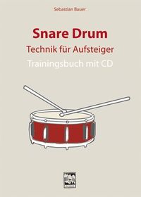 Bild vom Artikel Snare Drum Technik für Aufsteiger vom Autor Sebastian Bauer