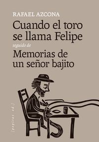 Produktbild: Cuando el toro se llama Felipe seguido de Memorias de un se&ntilde;or bajito