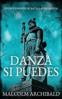 Produktbild: Danza Si Puedes - Un Diccionario De Batallas Escocesas