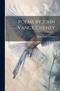 Produktbild: Poems by John Vance Cheney