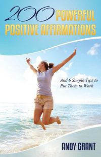 Produktbild: 200 Powerful Positive Affirmations and 6 Simple Tips to Put Them to Work (for You!)