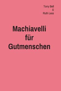 Produktbild: Machiavelli f&uuml;r Gutmenschen