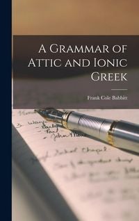 Produktbild: A Grammar of Attic and Ionic Greek