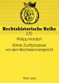 Produktbild: K&ouml;lner Zunftprozesse vor dem Reichskammergericht