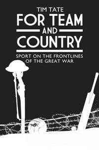 Produktbild: For Team and Country - Sport on the Frontlines of the Great War