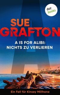 Produktbild: A is for Alibi: Nichts zu verlieren