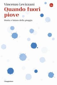 Produktbild: Quando fuori piove. Storia e futuro della pioggia