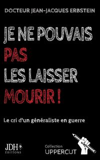 Produktbild: Je ne pouvais pas les laisser mourir !