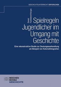 Produktbild: Spielregeln Jugendlicher im Umgang mit Geschichte
