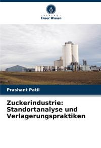 Produktbild: Zuckerindustrie: Standortanalyse und Verlagerungspraktiken