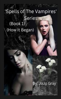 Produktbild: 'Spells of The Vampires' Series (Book 1) (How It Began)