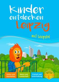 Bild vom Artikel Kinder entdecken Leipzig mit Leopold vom Autor 