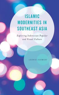 Produktbild: Islamic Modernities in Southeast Asia