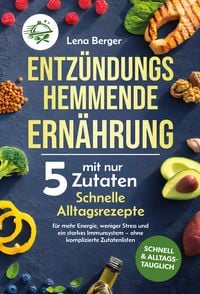 Produktbild: Entz&uuml;ndungshemmende Ern&auml;hrung mit nur 5 Zutaten