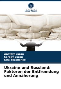 Produktbild: Ukraine und Russland: Faktoren der Entfremdung und Ann&auml;herung