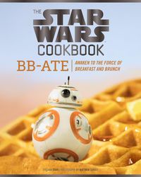 Produktbild: Starr, L: Star Wars Cookbook: BB-Ate
