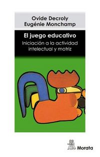 Produktbild: El juego educativo : iniciaci&oacute;n a la actividad intelectual motriz