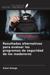 Produktbild: Resultados alternativos para evaluar los programas de seguridad de los madereros