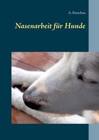 Produktbild: Nasenarbeit f&uuml;r Hunde