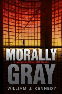Produktbild: Morally Gray: A Jonathan West, MD Thriller