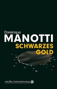 Bild vom Artikel Schwarzes Gold vom Autor Dominique Manotti