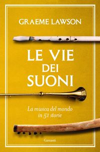 Produktbild: Le vie dei suoni. La musica del mondo in 50 storie