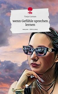 Produktbild: Wenn Gef&uuml;hle sprechen lernen. Life is a Story - story.one