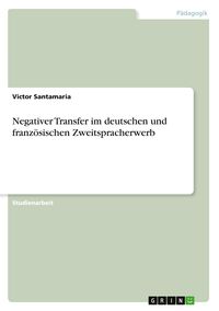 Produktbild: Negativer Transfer im deutschen und franz&ouml;sischen Zweitspracherwerb