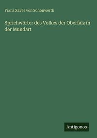 Produktbild: Sprichw&ouml;rter des Volkes der Oberfalz in der Mundart